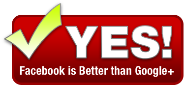 I agree Facebook is better than Google+